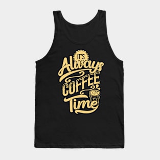 It's Always Coffee Time Tank Top